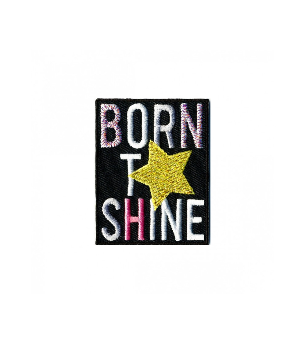 Lot de 3 écussons thermocollants Born to be shine 50mm x60mm