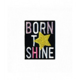 Ecusson thermocollant Born to be shine 50mm x60mm